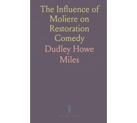 The Influence of Moliere on Restoration Comedy