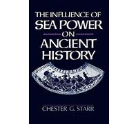 The Influence of Sea Power on Ancient History. Starr 9780195056679 New<|