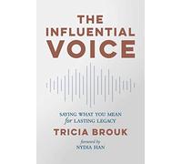 The Influential Voice: Saying What You Mean for Lasting Legacy