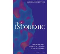 The Infodemic: Disinformation, Geopolitics and the Covid-19 Pandemic