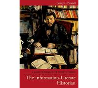 The Information-Literate Historian: A Guide to Research for History Students