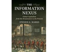 The Information Nexus: Global Capitalism from the Renaissance to the Present