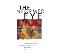 The Informed Eye: Understanding Masterpieces of Western Art