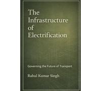 The Infrastructure of Electrification: Governing the Future of Transport