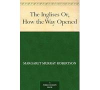 The Inglises; Or, How the Way Opened