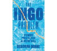The INGO Problem : Power, privilege, and renewal