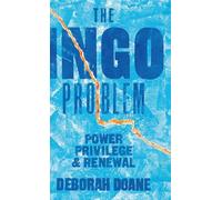 The INGO Problem: Power, privilege, and renewal