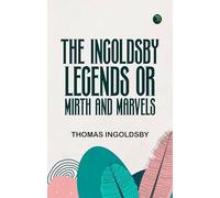The Ingoldsby Legends or, Mirth and Marvels