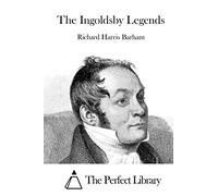 The Ingoldsby Legends (Perfect Library)