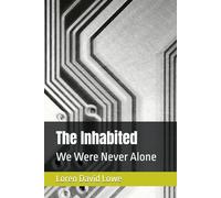 The Inhabited: We Were Never Alone (Artificial Intelligence)
