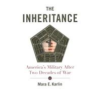 The Inheritance: America's Military After Two Decades of War
