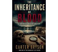 The Inheritance of Blood: A Forensic Genealogy Mystery (1)