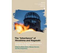 The "Inheritance" of Hiroshima and Nagasaki : Rethinking the Bombings towards a Post-Survivor World