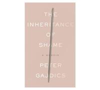 The Inheritance of Shame: A Memoir