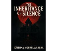 The Inheritance of Silence: Book 1 (Echoes Buried Beneath Bloodlines)