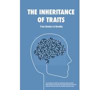The Inheritance of Traits: From Genetics to Heredity