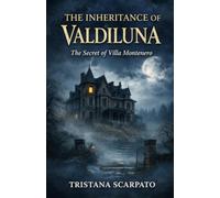 The Inheritance of Valdiluna: The Secret of Villa Montenero