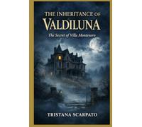 The Inheritance of Valdiluna: The Secret of Villa Montenero