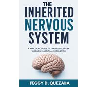 The Inherited Nervous System: A Practical Guide to Trauma Recovery Through Emotional Regulation