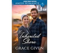 The Inherited Shore: LARGE PRINT EDITION (Amish Beach House Romance LARGE PRINT)