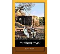 The Inheritors: A Visionary Allegorical Novel of Science, Society, and Satire - A forgotten classic of speculative fiction and philosophical intrigue.