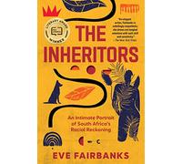 The Inheritors: An Intimate Portrait of South Africa's Racial Reckoning