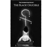The Inheritors Book I The Black Crucible