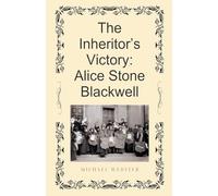 The Inheritor's Victory: Alice Stone Blackwell