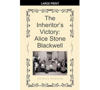 The Inheritor's Victory: Alice Stone Blackwell