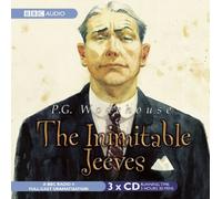 The Inimitable Jeeves (BBC Radio Collection): Written by P. G. Wodehouse, 2005 Edition, (Unabridged) Publisher: BBC Audiobooks Ltd [Audio CD]