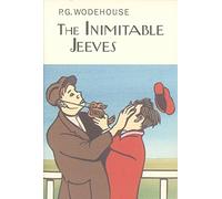 The Inimitable Jeeves: (Everyman's Library P G WODEHOUSE)
