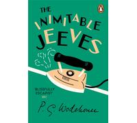 The Inimitable Jeeves : (Jeeves & Wooster)