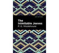 The Inimitable Jeeves (Mint Editions (Humorous and Satirical Narratives))