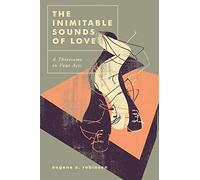 The Inimitable Sounds of Love: A Threesome in Four Acts