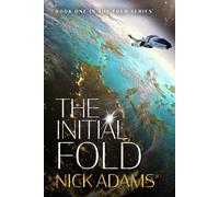 The Initial Fold: A first contact space opera adventure (The Fold)