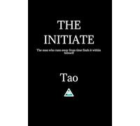 THE INITIATE: The man who runs away from time finds it within himself