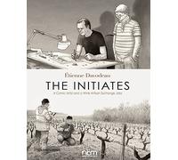 The Initiates: A Comic Artist and a Wine Artisan Exchange Jobs (2nd Edition)
