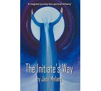 The Initiate's Way: A Magickal Journey into Spiritual Alchemy (1)