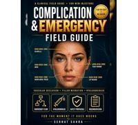 The Injector's Complication & Emergency Field Guide: Vascular Occlusion, Filler Migration & Hyaluronidase Protocols with Facial Danger Zone Maps & Step-by-Step Emergency Response Charts