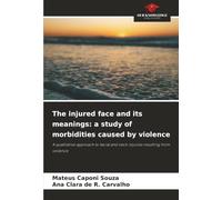 The injured face and its meanings: a study of morbidities caused by violence: A qualitative approach to facial and neck injuries resulting from violence