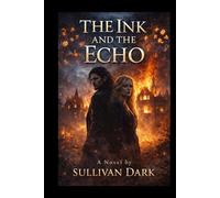 The Ink and the Echo: Book 1 (The Echo & Anchor Chronicles.)