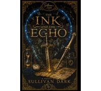 The Ink and the Echo: The Palimpsest Chronicles