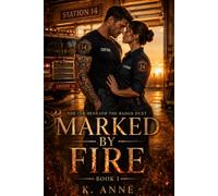 The Ink Beneath The Badge Duet : Marked By Fire Book 1