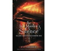 The Ink Master's Silence: 6 (Glass and Steele)