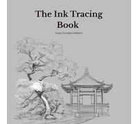 The Ink Tracing Book for Adults - Asian Temples Edition: A Mindful Reverse Coloring Book with 15 Original Temple Illustrations for Stress Relief, ... (Ink Tracing Book - Architecture Edition)