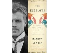 The Inkblots: Hermann Rorschach, His Iconic Test, and the Power of Seeing
