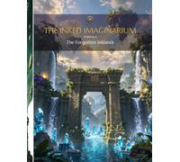 The Inked Imaginarium: Intricate Fantasy Colouring Collection: Volume 1: The Forgotten Inklands