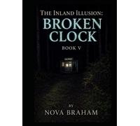 THE INLAND ILLUSION: Broken Clock BooK V