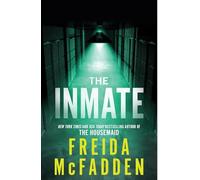 The Inmate by Freida McFadden | Psychological Thriller & Crime Mystery | Suspense Bestseller | From the Author of The Housemaid | Adult Fiction 9781408728512