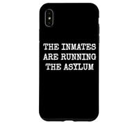THE INMATES ARE RUNNING THE ASYLUM Case for iPhone XS Max